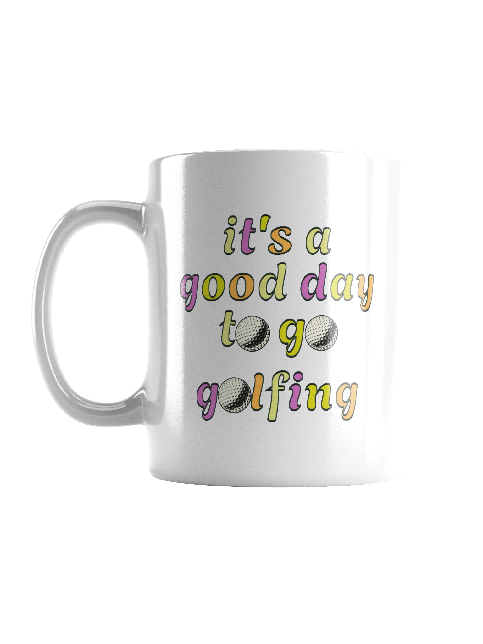 Its A Good Day To Go Golfing Mug product image (1)