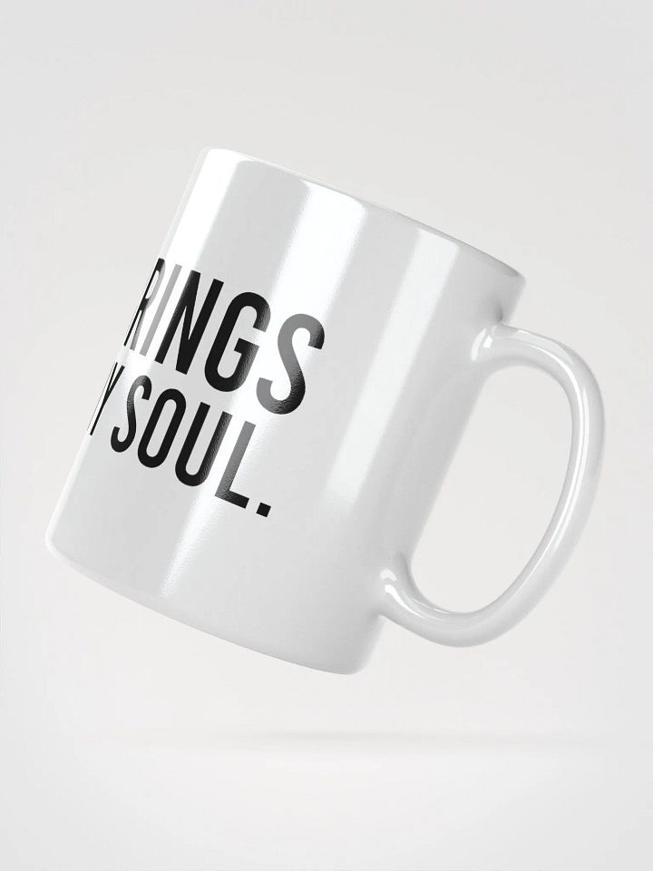 This mug brings warmth to my soul. - coffee mug product image (4)