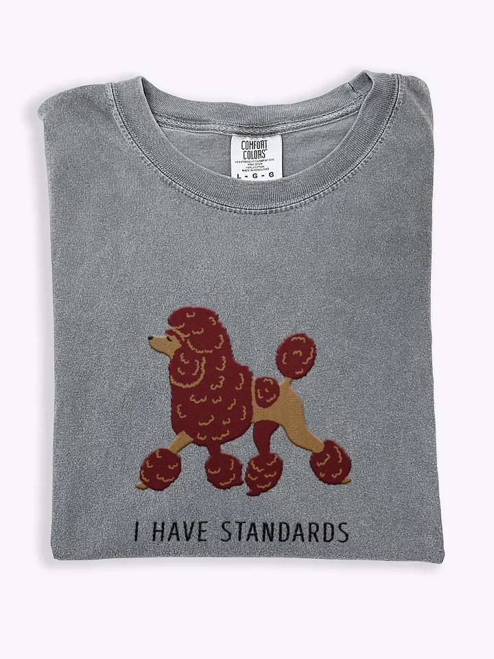 I Have Standards T-Shirt(Embroidered) of a Standard Poodle(Chocolate) product image (1)