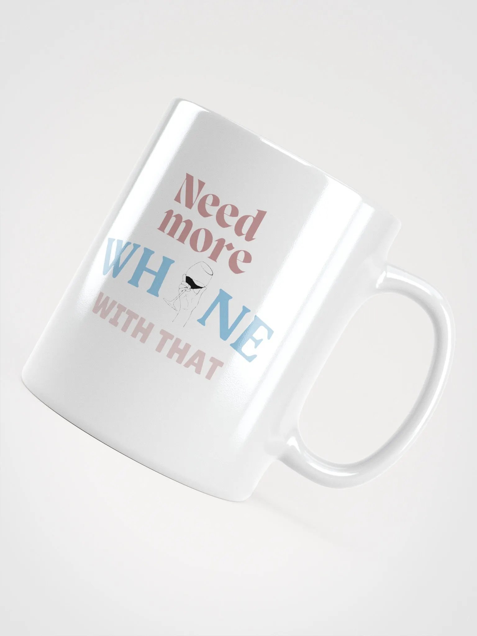 Need More Whine With That - Mug product image (4)