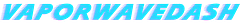 vaporwavedash