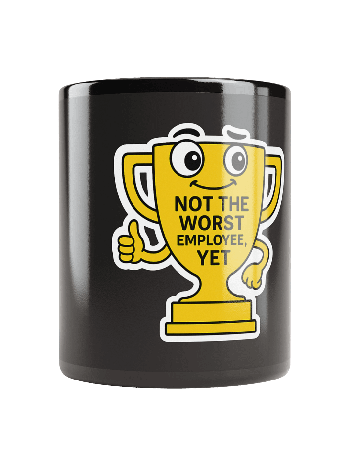 🏆 “Not the Worst Employee, Yet” Mug product image (1)