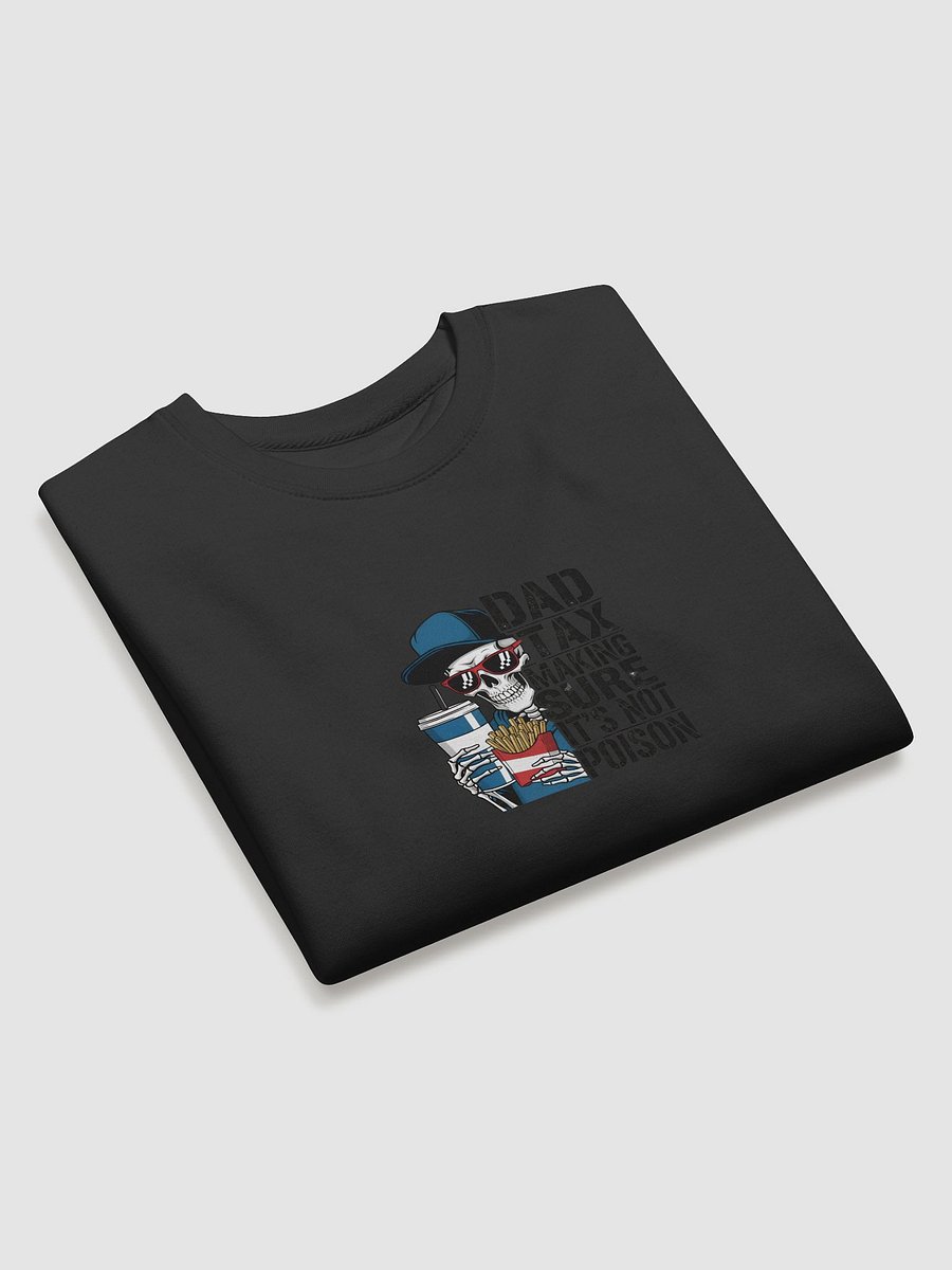 Dad Tax: Making Sure It's Not Poison – Funny Father's Day T-Shirt product image (23)