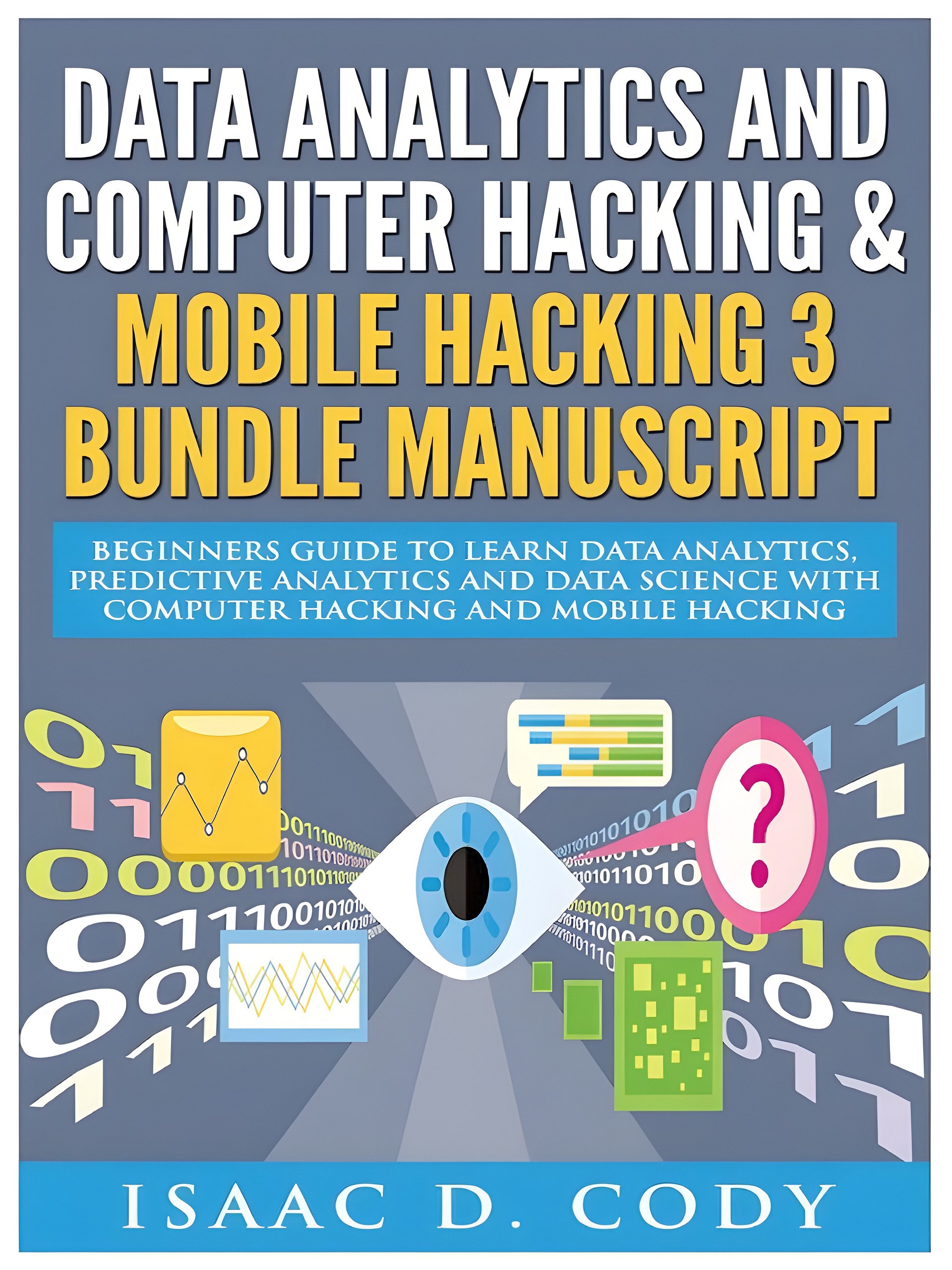 Data Analytics and Computer Hacking & Mobile Hacking 3 Bundle Manuscript product image (1)