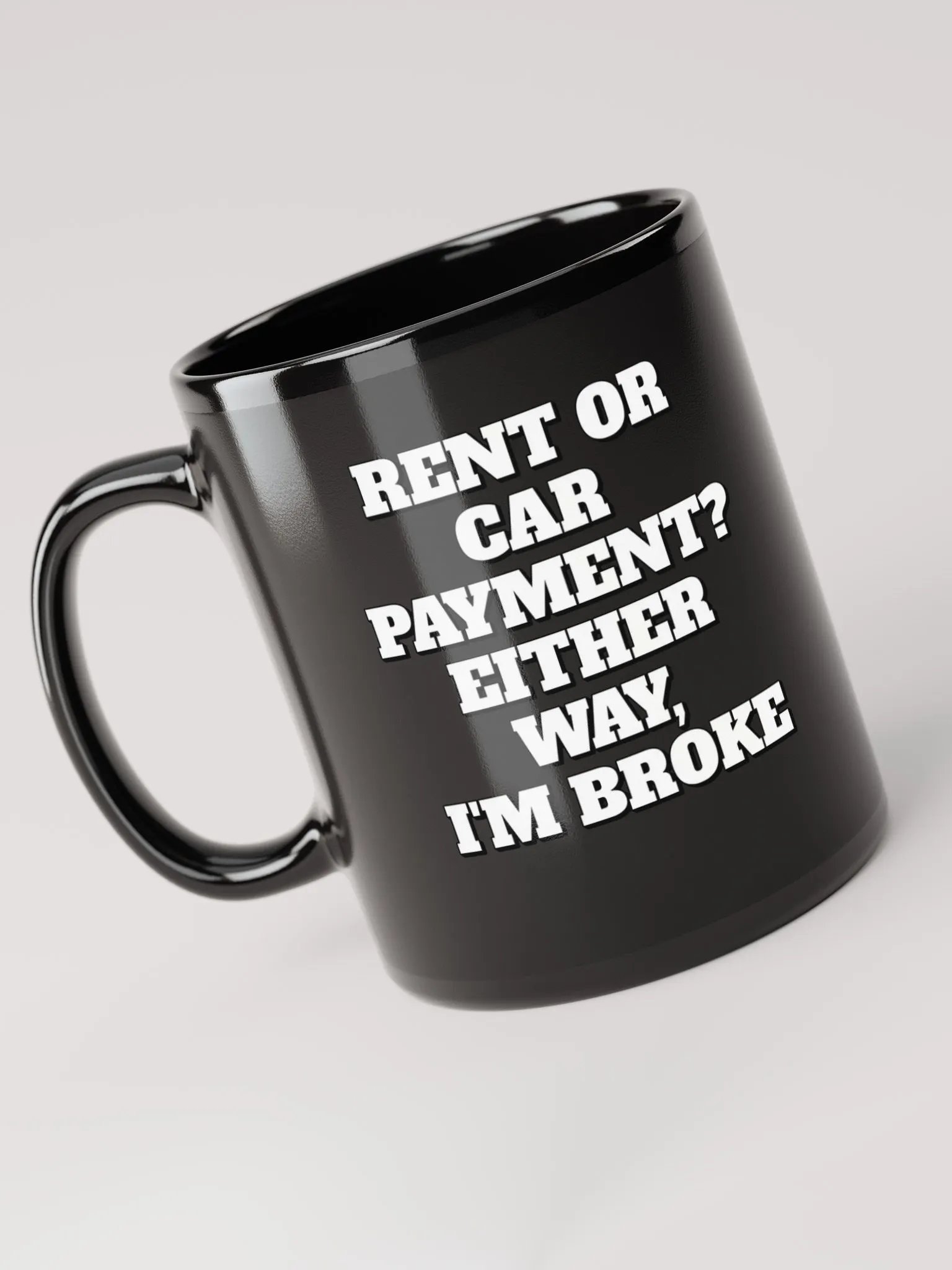 Rent or Car Payment? Either Way, I'm Broke Black Mug product image (11)