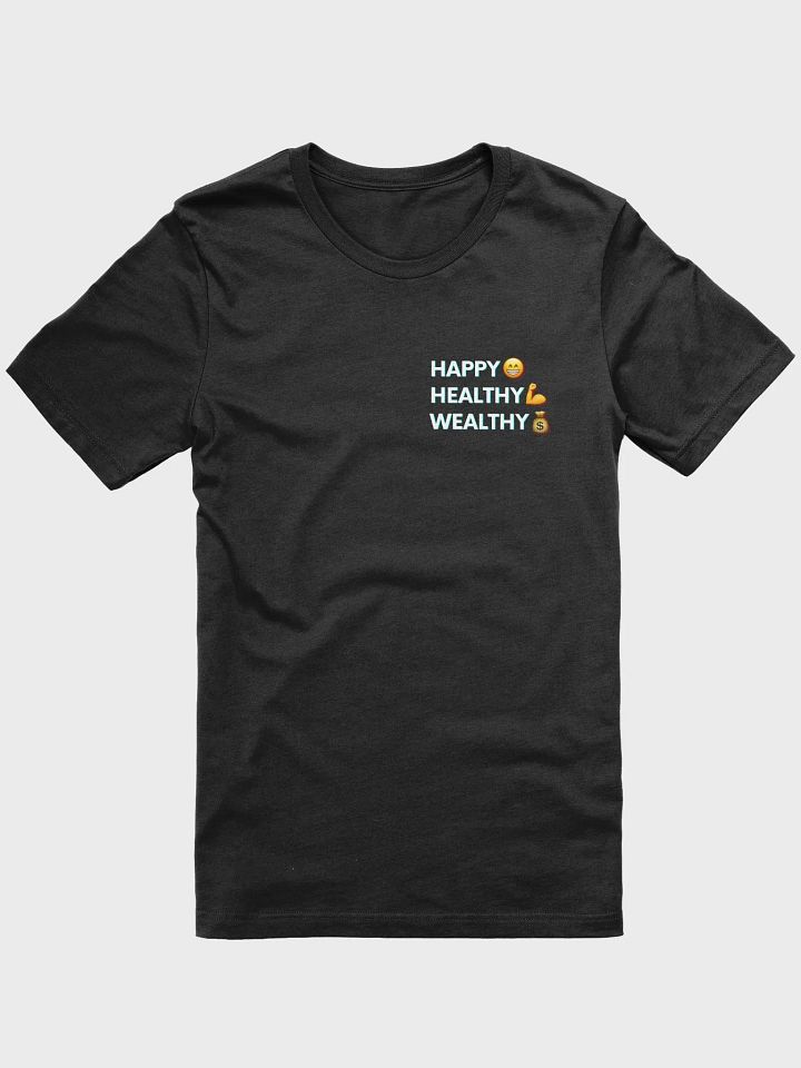 Happy Healthy Wealthy Unisex T-Shirt product image (1)