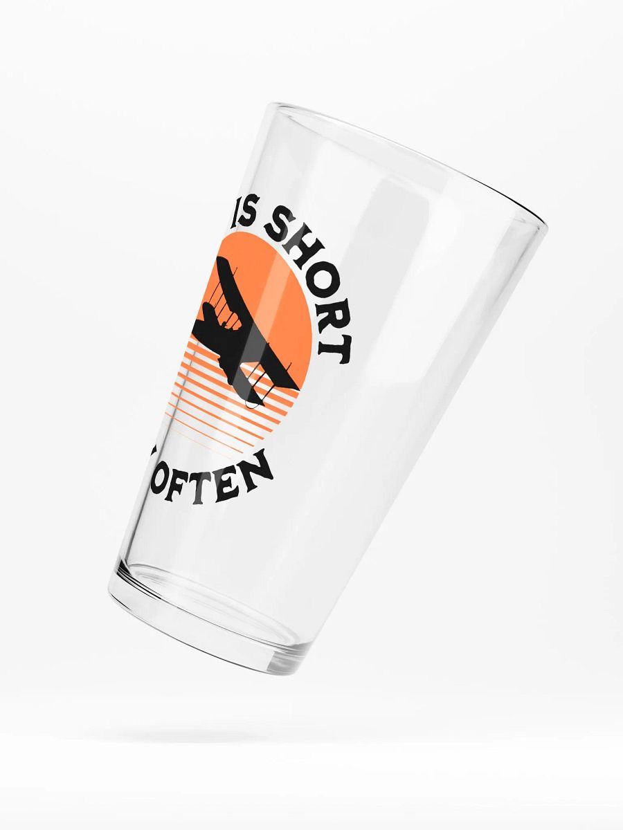 Life is Short - Fly Often - Pint Glass product image (5)