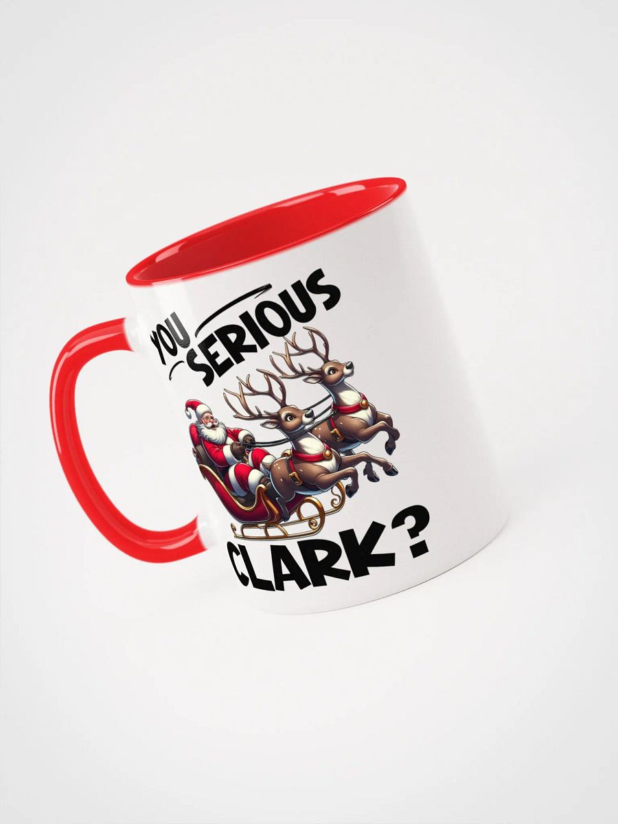 You Serious Clark? Christmas Fun Quote Mug product image (10)