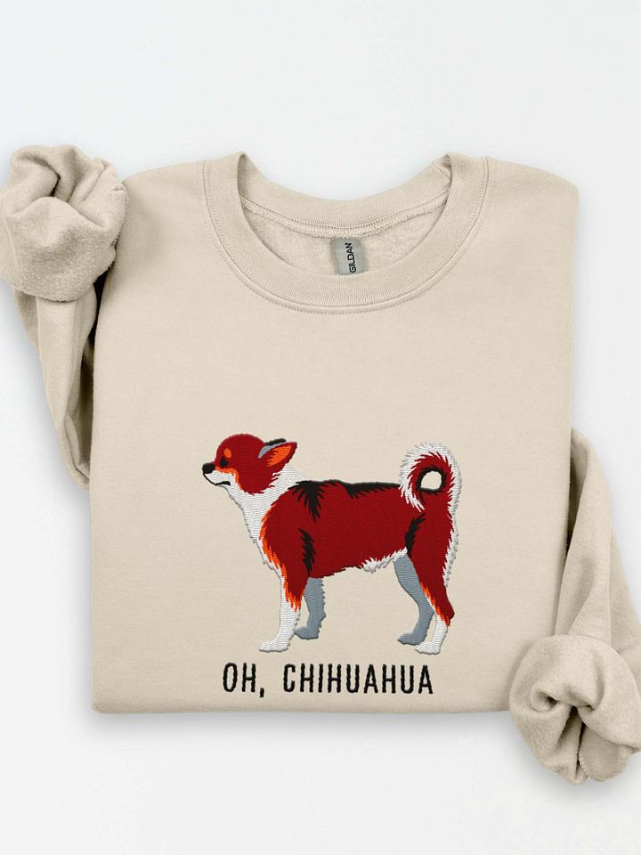 Oh, Chihuahua Sweatshirt (Embroidered) of a Chihuahua(Chocolate Tricolor) product image (1)