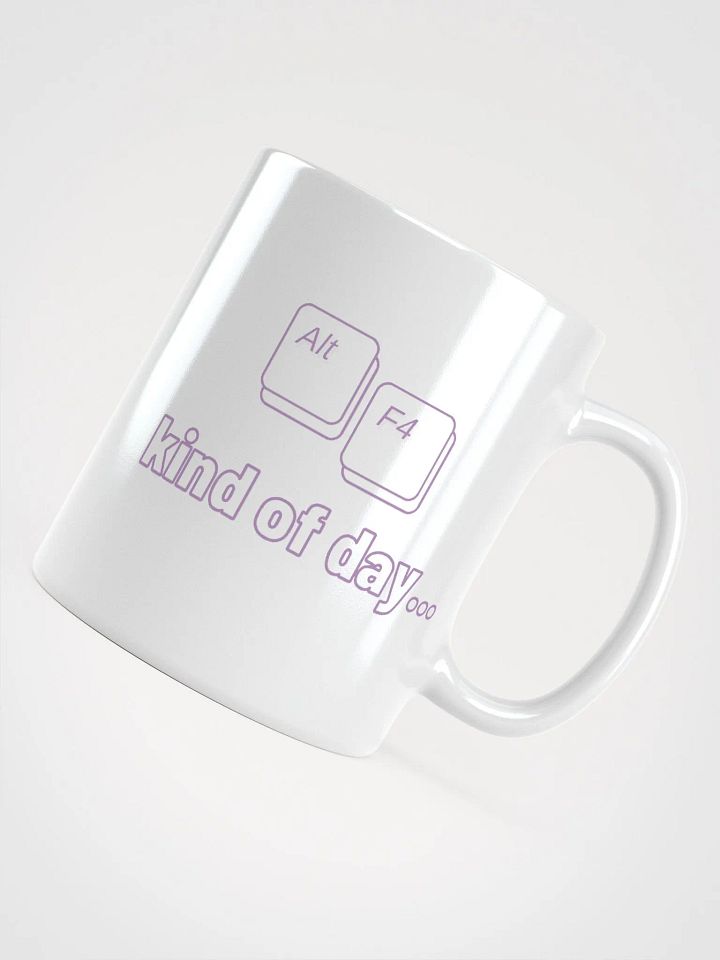 Alt + F4 kind of day... - MUG product image (2)