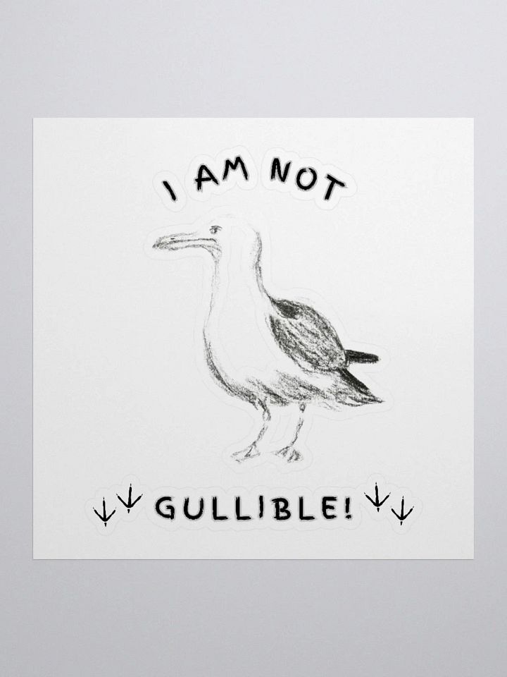 I am not Gullible! Kiss Cut Stickers product image (2)