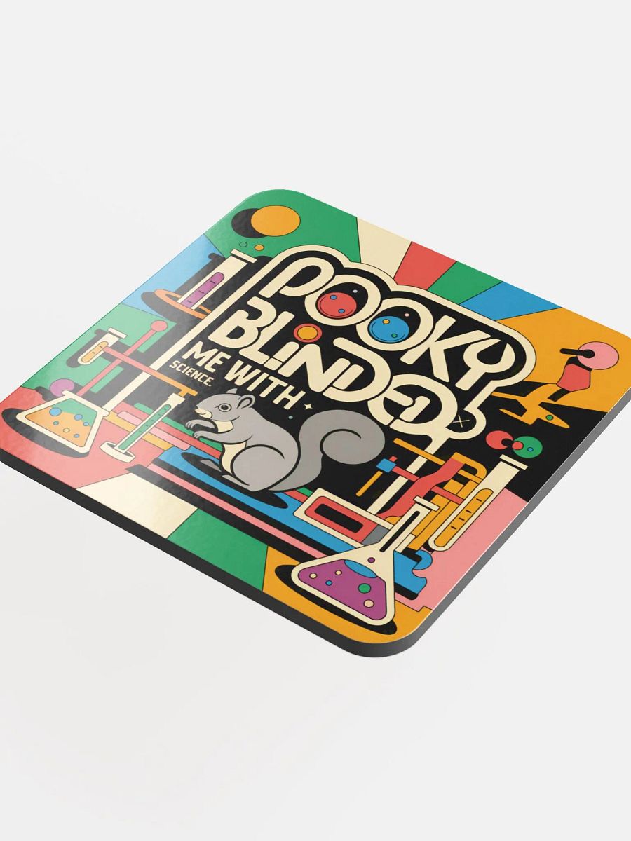 Coaster or micro art piece: pooky blinded me with science product image (4)