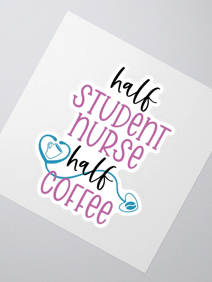 Half Student Nurse, Half Coffee Sticker product image (5)