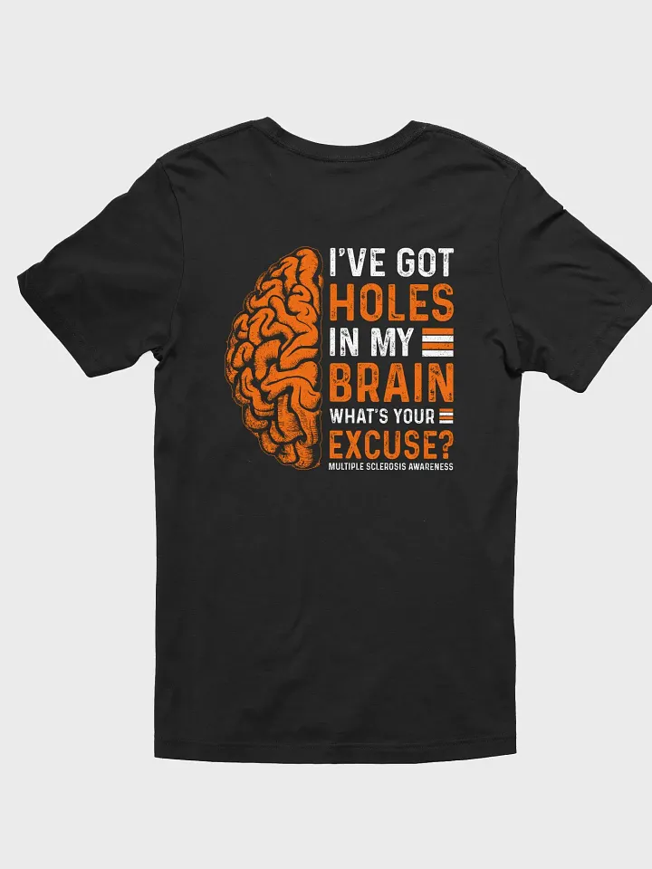 Holes In My Brain Multiple Sclerosis Awareness Tee product image (1)