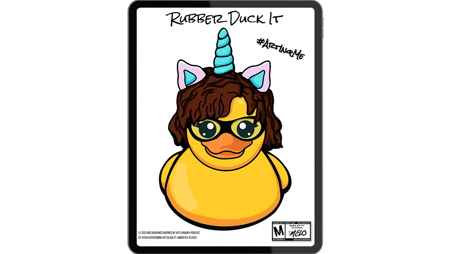 #ArtInqMe Rubber Duck It by MELOGRAPHICS Art & Inquiry Podcast Ep. 2504 Overcoming Art Block ft. Amber