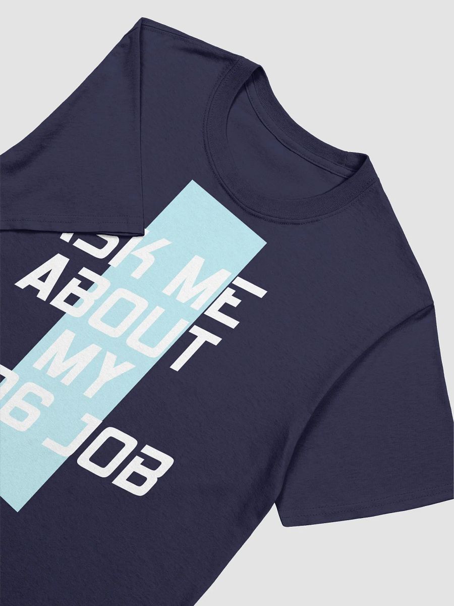 NEW ARRIVAL! Ask Me About My 996 Job Unisex Softstyle T-Shirt product image (3)