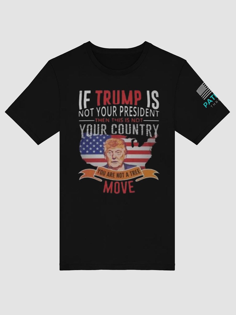 If Trump Is Not Your President Then This Is Not Your Country product image (10)