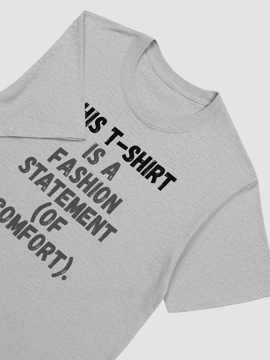 This t-shirt is a fashion statement (of comfort). product image (5)