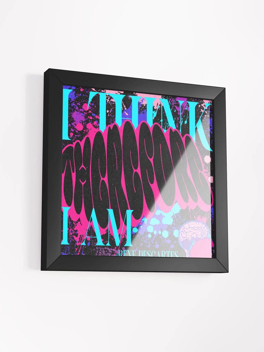 I THINK, THEREFORE I AM. Framed PRINT product image (11)