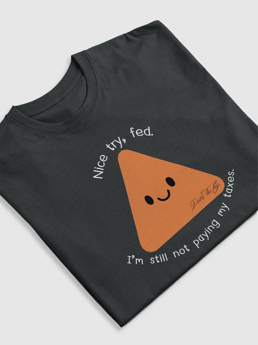 Nice Try, Fed T-Shirt product image (5)