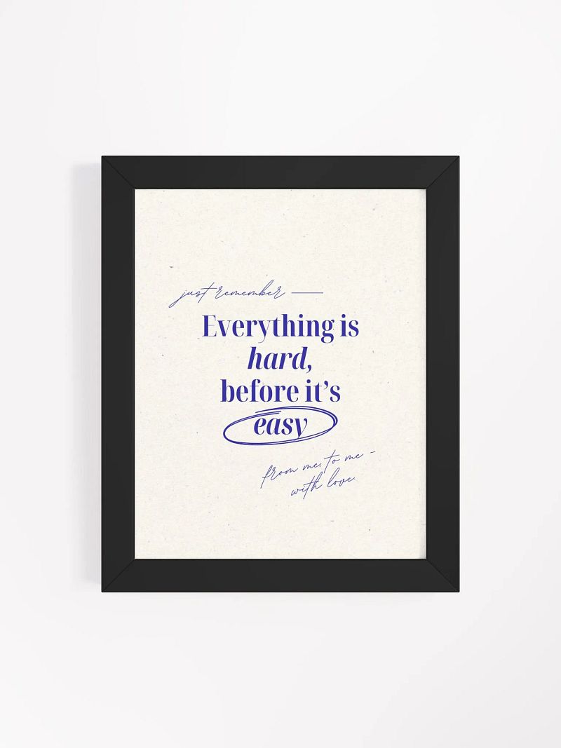 Everything Is Hard - Wall Art
