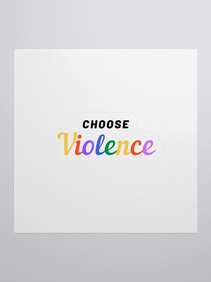 Choose Violence Sticker product image (3)