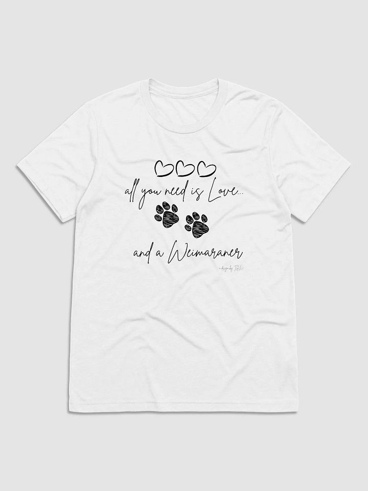 All Your Need is Love and a Weimaraner - Bella+Canvas Triblend Short Sleeve T-Shirt product image (2)
