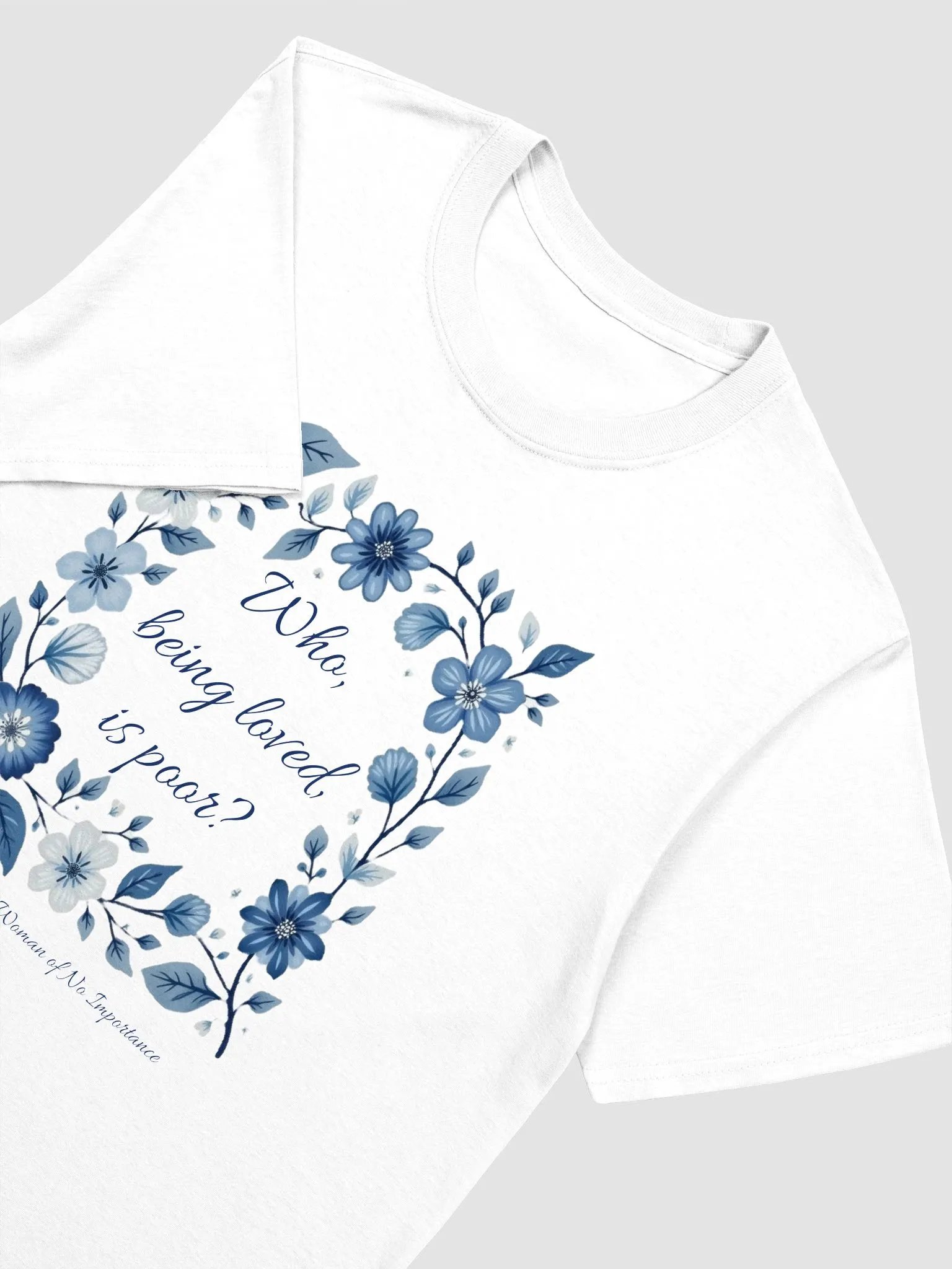 Who, Being Loved, Is Poor? Wilde T-Shirt product image (3)