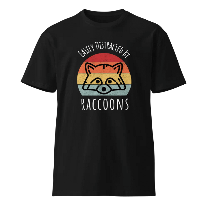 Easily Distracted by Raccoons Unisex Premium T-Shirt product image (1)