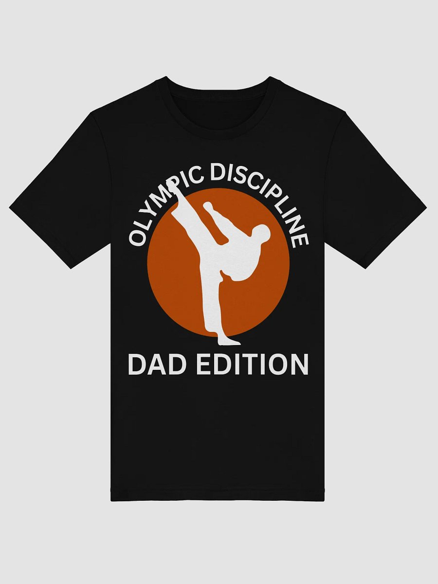 Olympic Discipline Dad Edition - Funny Father's Day Martial Arts T-Shirt product image (1)