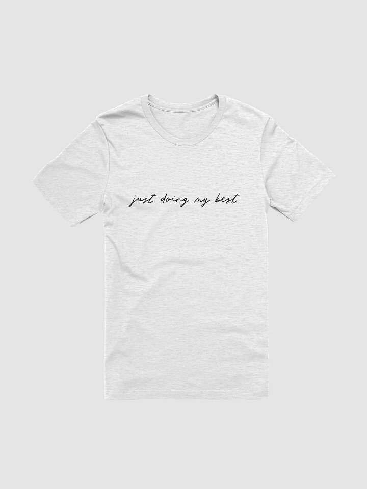 'Just Doing My Best' (black text) Tee product image (9)