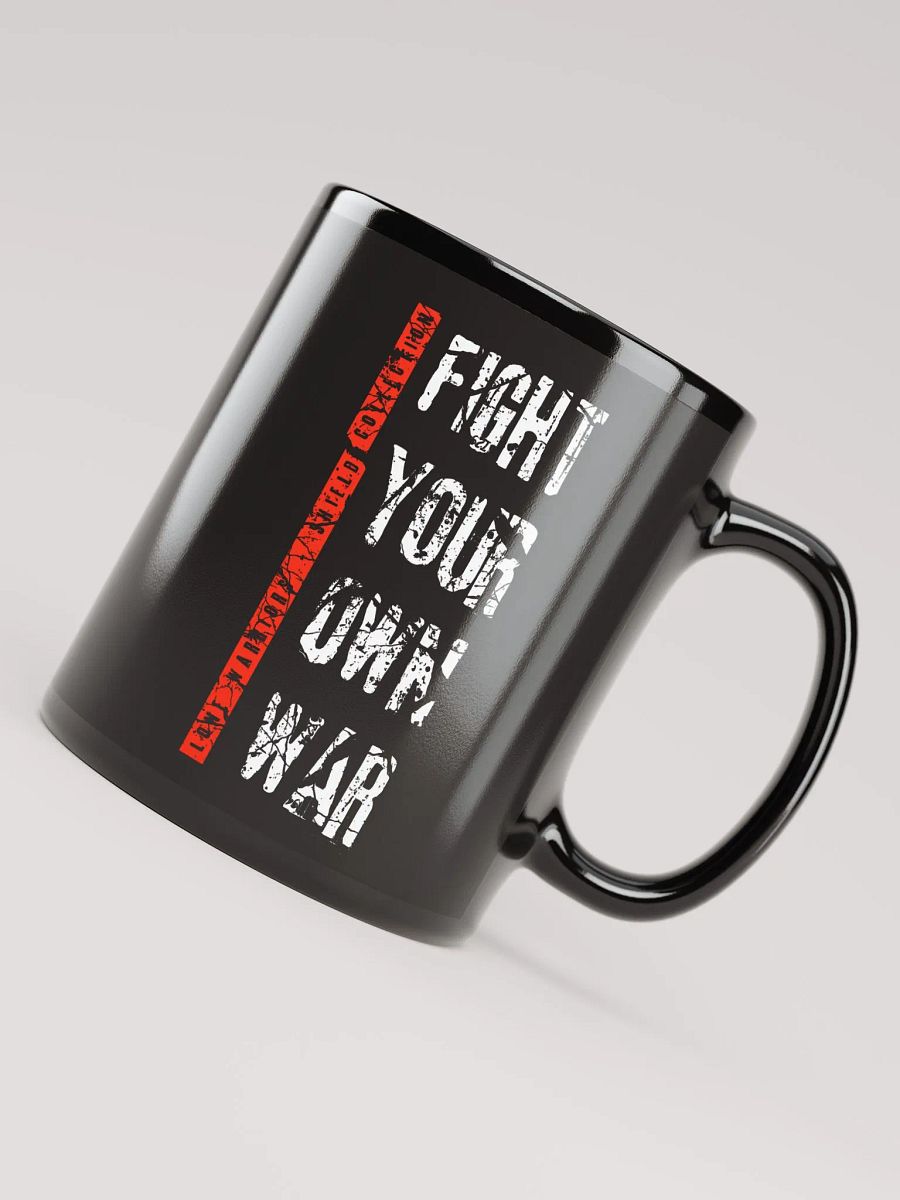 Glossy Mug by Mugz | FIGHT YOUR OWN WAR product image (4)