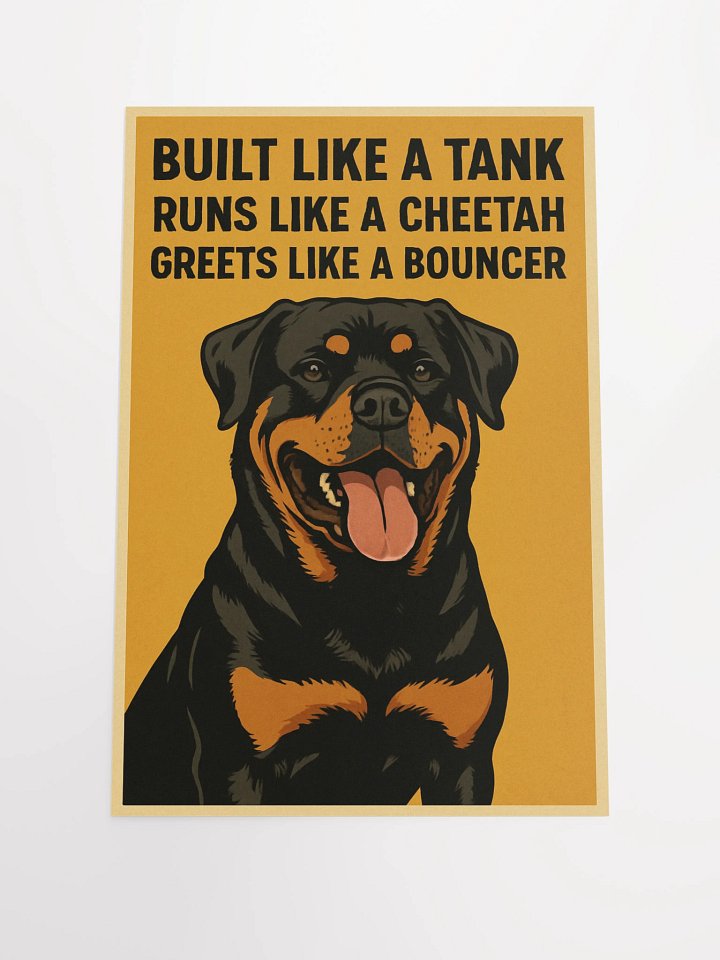 Built like a tank. Runs like a cheetah. Greets like a bouncer. Poster product image (2)