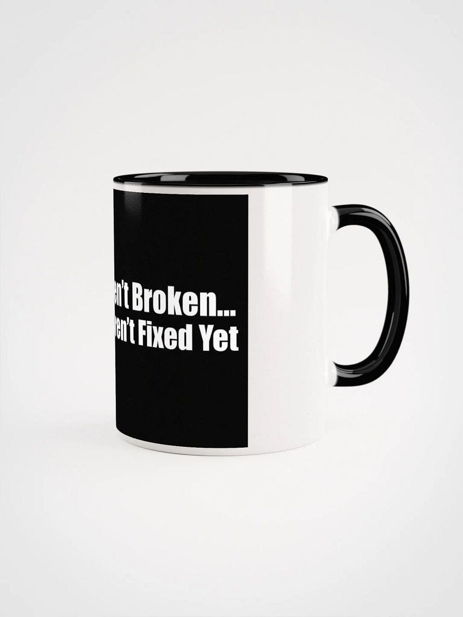 Things Aren't Broken Mug product image (1)