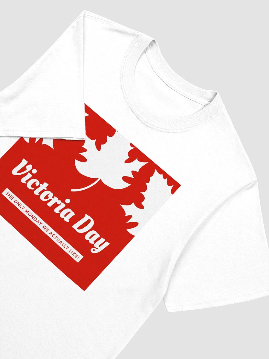 Canada Victoria Day: The Only Monday We Actually Like T-Shirt product image (3)