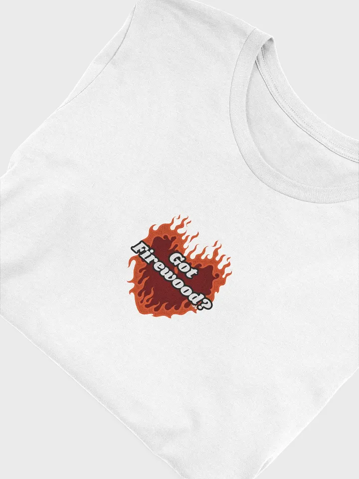 Flaming Heart - Got Firewood? | Tee product image (2)