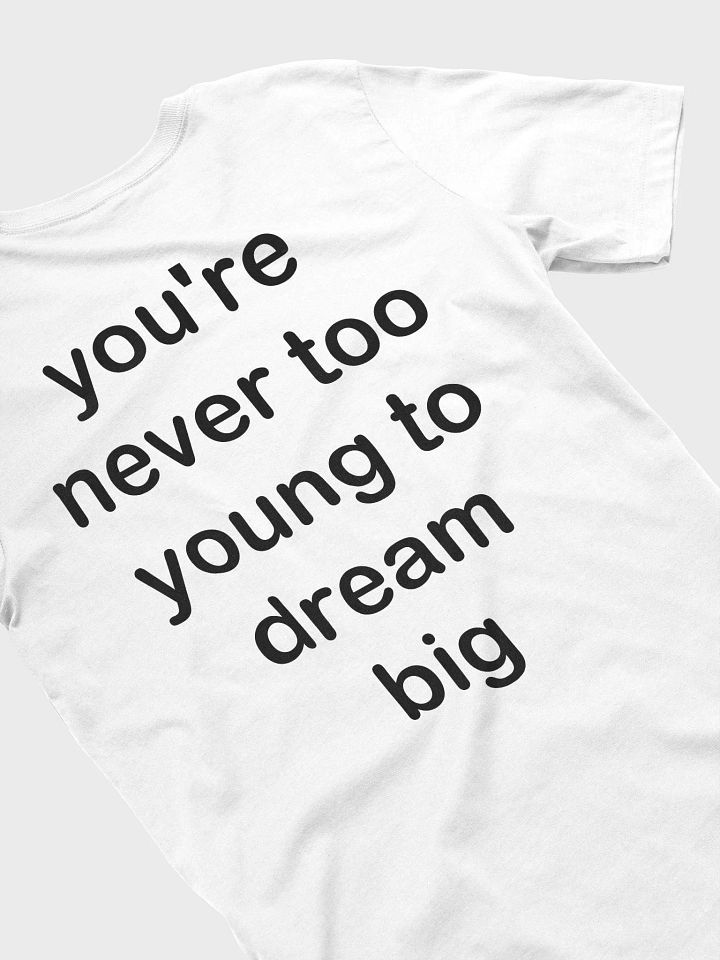 you're never too young to dream big - Supersoft T-Shirt product image (2)