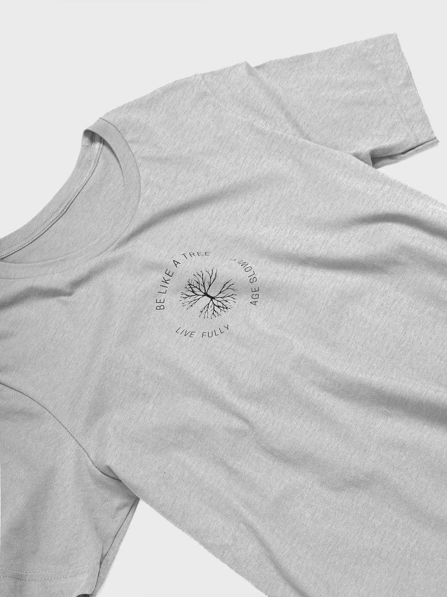 Super soft Comfort Tee / 'Be Like A Tree' Men's Women's Unisex T-Shirt product image (3)
