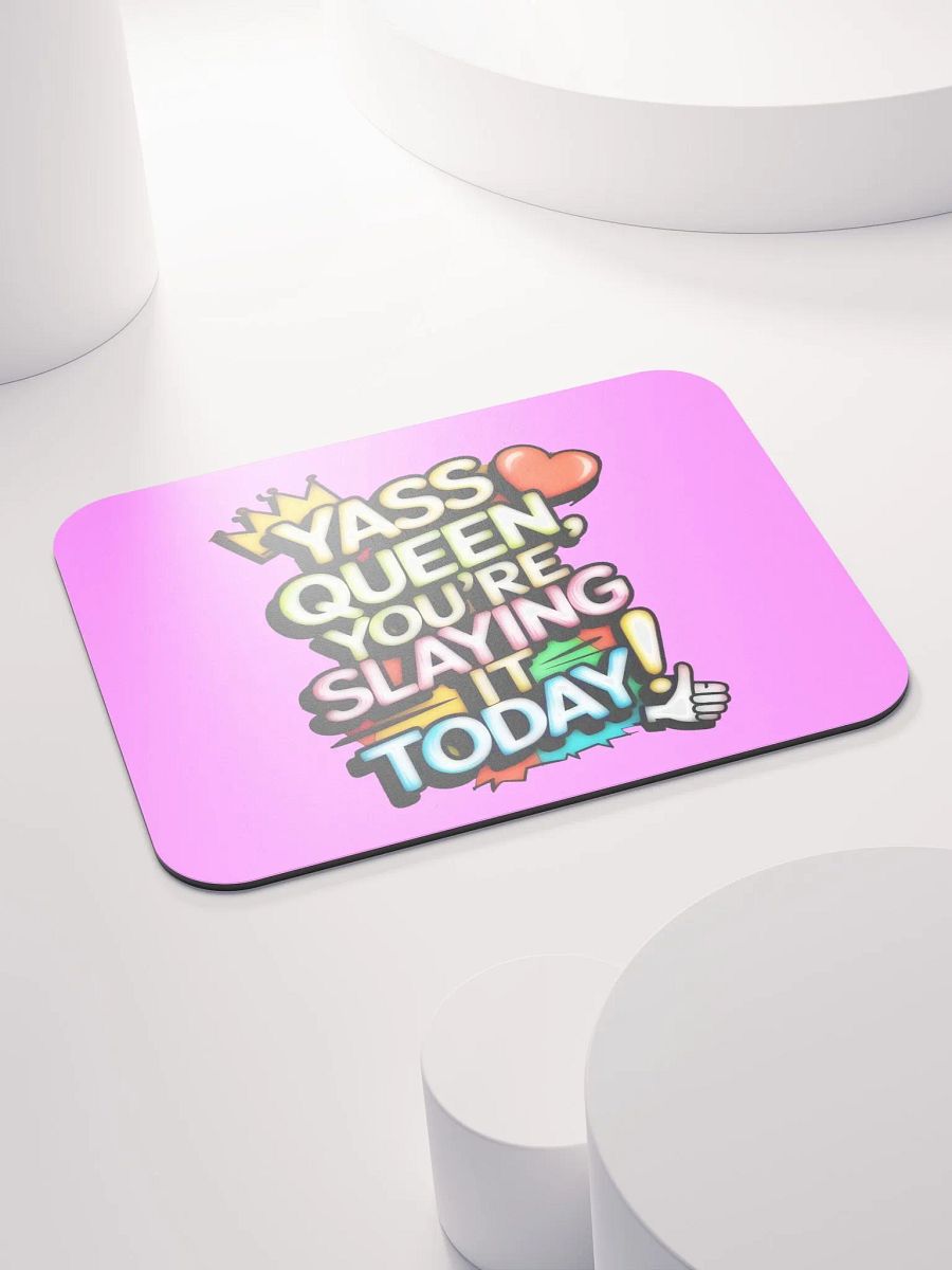 Yass Queen You're Slaying It Today! (H003) product image (4)