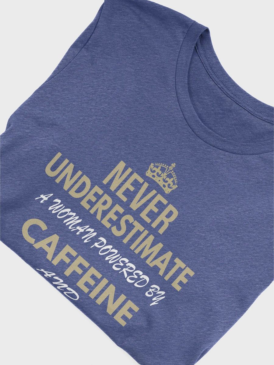 Never Underestimate A Woman Powered By Caffeine And Prayer - Unisex T-shirt Bella Canvas 3001 product image (24)