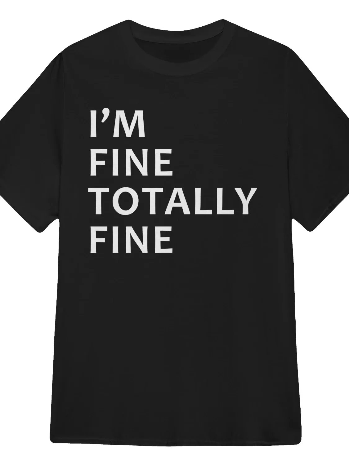 I'm Fine Totally Fine T-Shirt product image (1)
