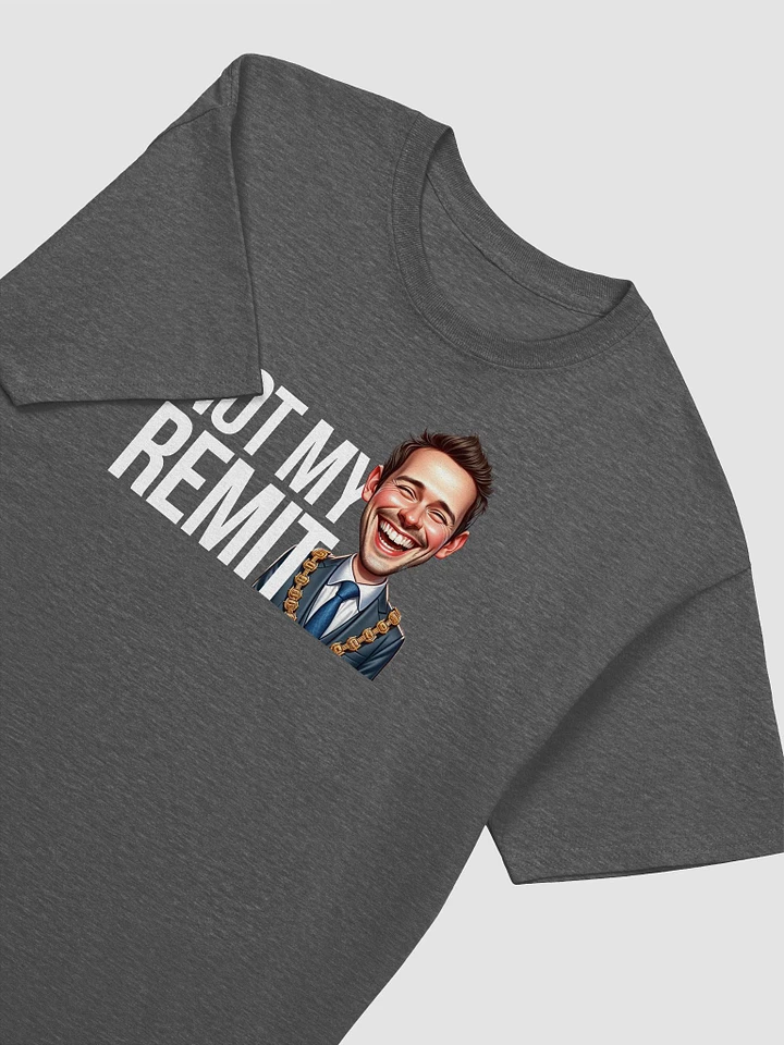Not My Remit T-Shirt product image (13)