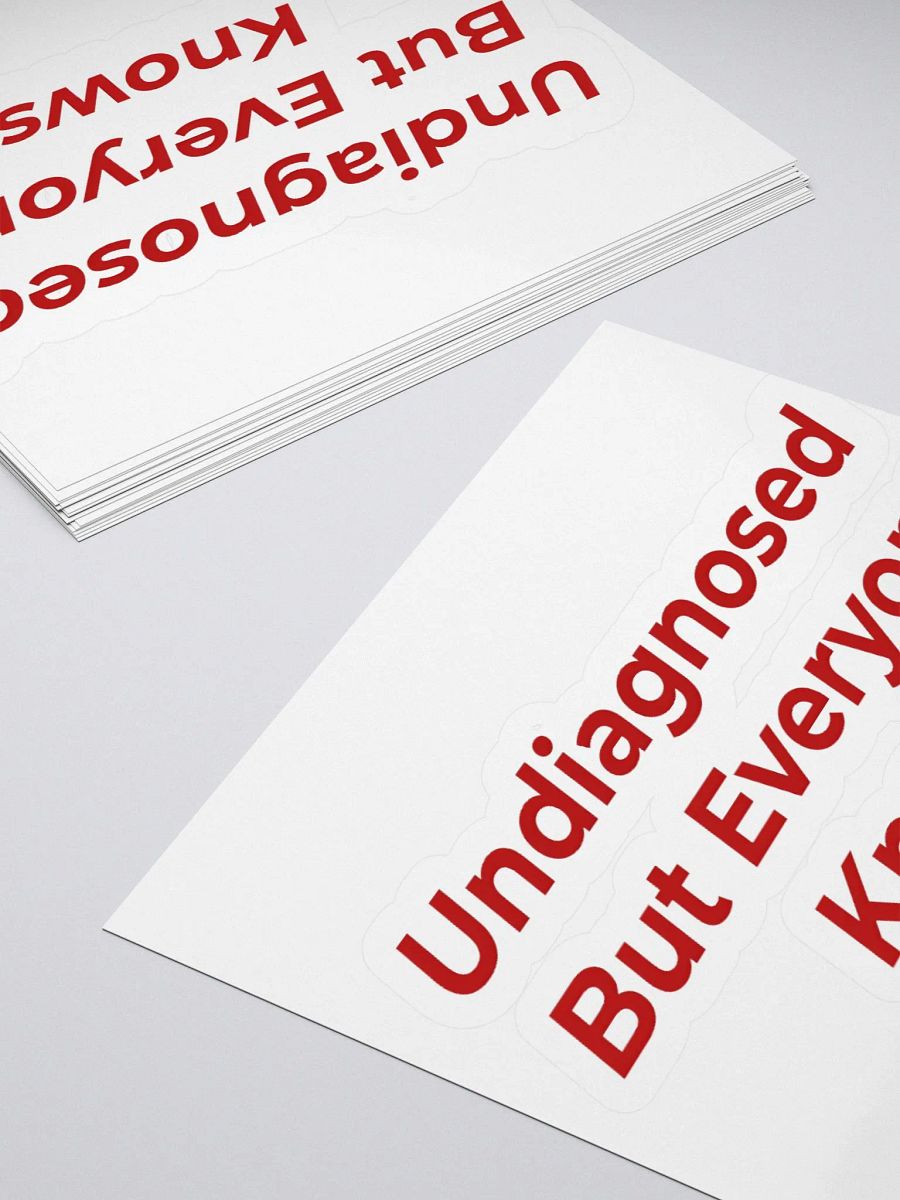 Undiagnosed But Everyone Knows Sticker product image (4)