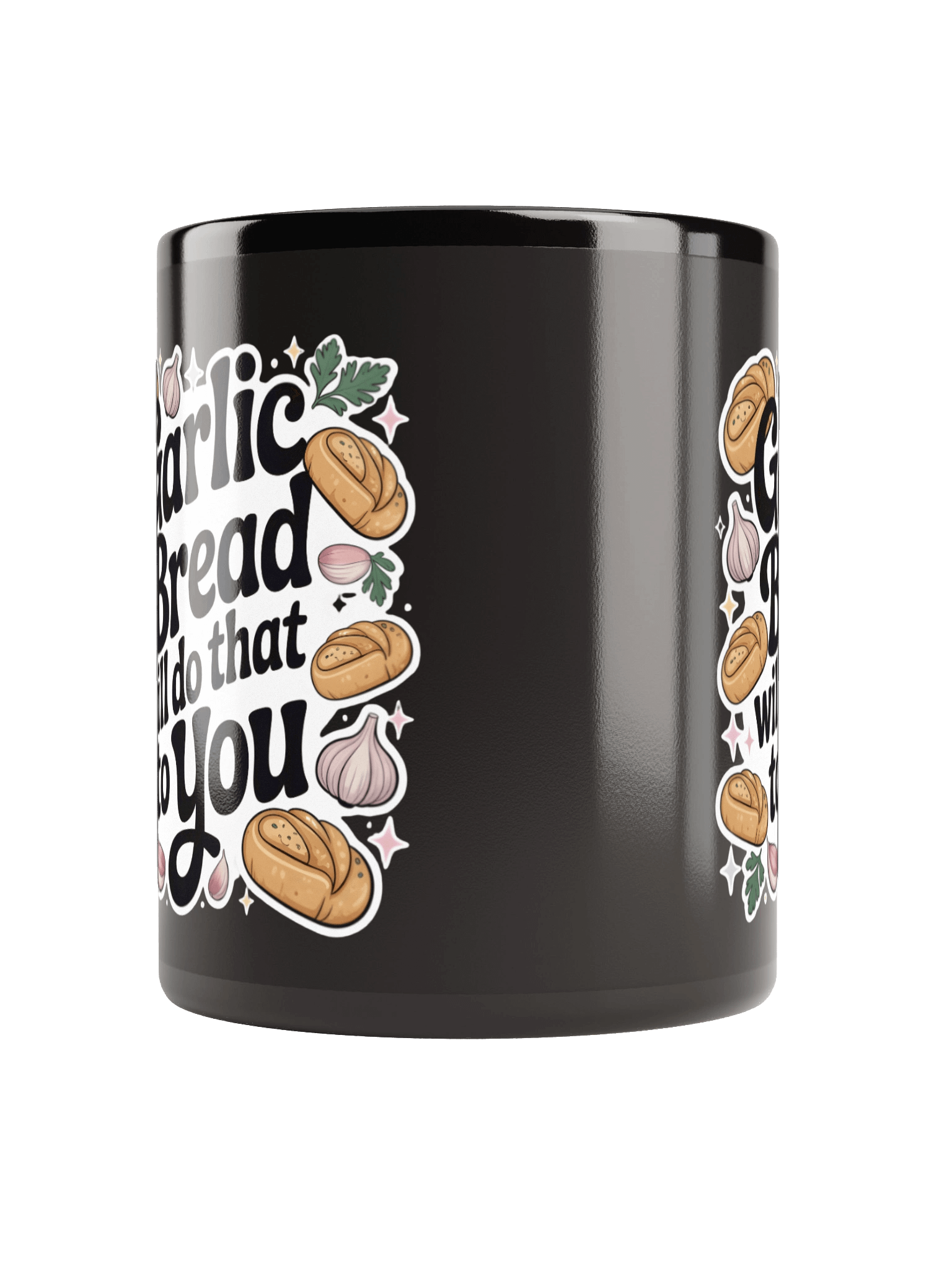 Garlic Bread Will Do That To You Mug product image (5)