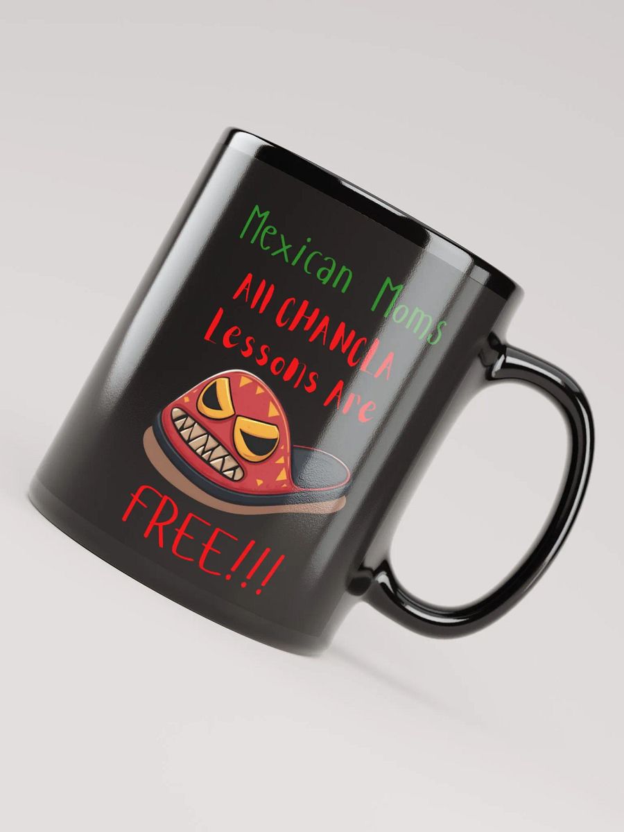 Mexican Moms all Chancla Lessons are free Black mug product image (4)