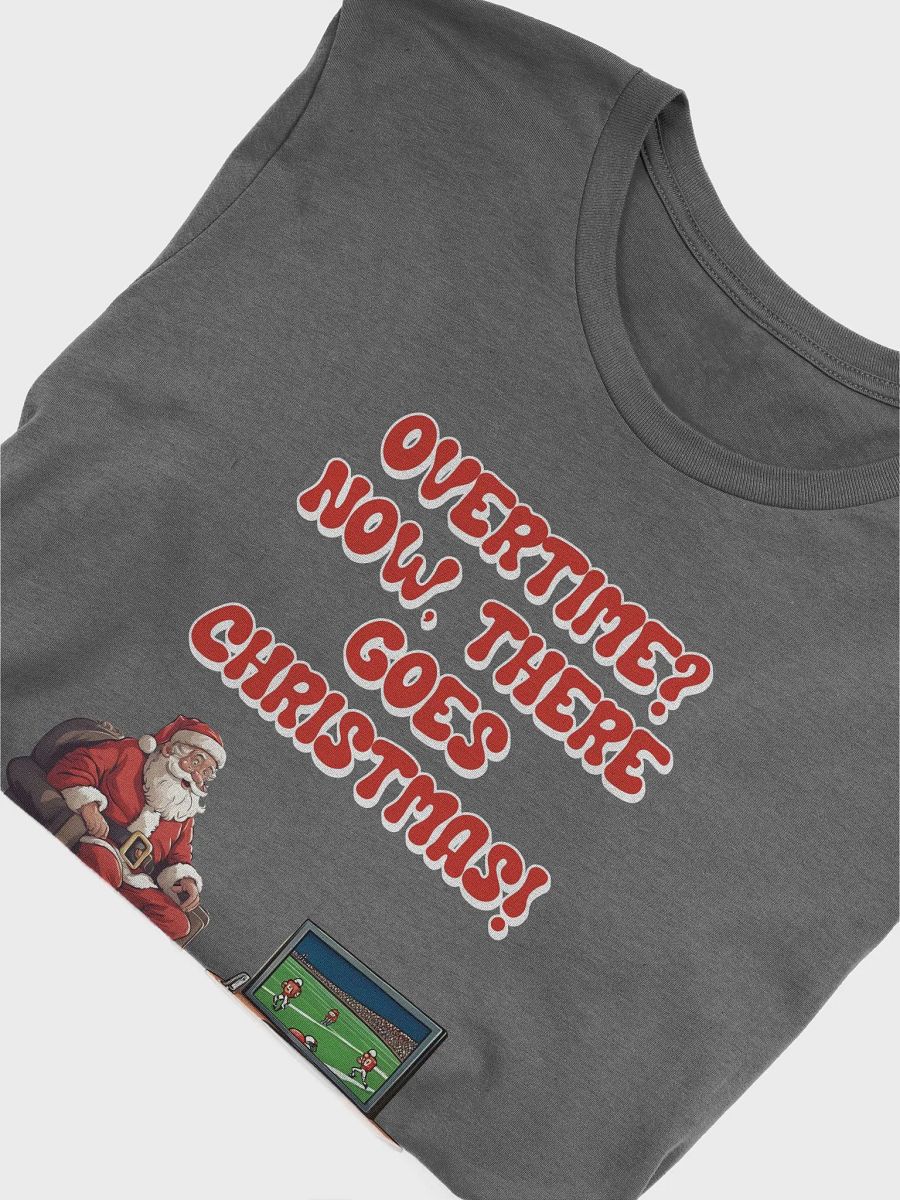 Overtime? Now, There Goes Christmas! - Football T-shirt product image (25)