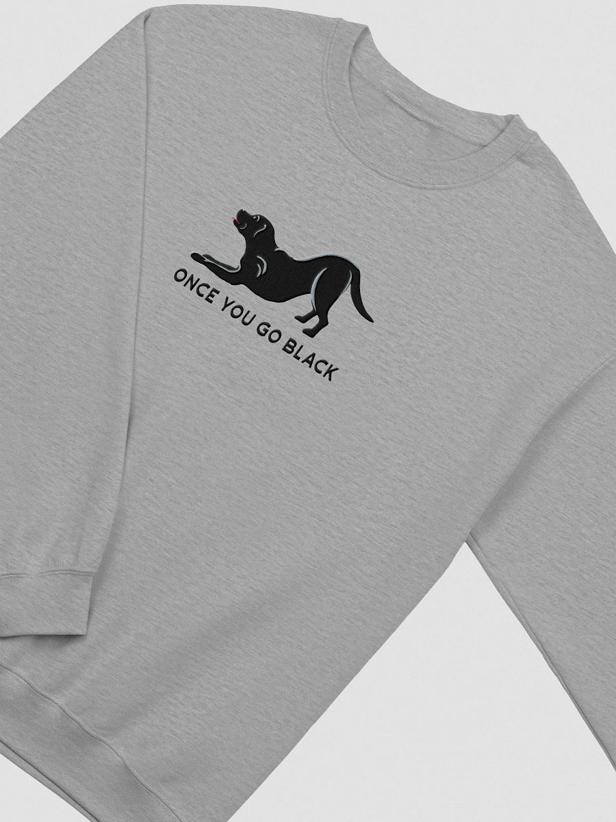 Once You Go Black Sweatshirt (Embroidered) of a Black Labrador Retriever product image (6)