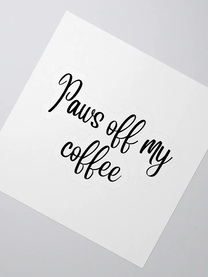 Paws off my coffee Sticker product image (6)
