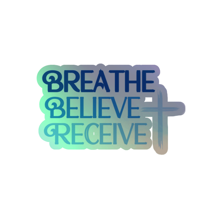 Breathe Believe Receive Kiss-Cut Holographic Sticker, Inspirational Motivational, Self-Affirmation, Positive Vibes, Gift Idea product image (1)