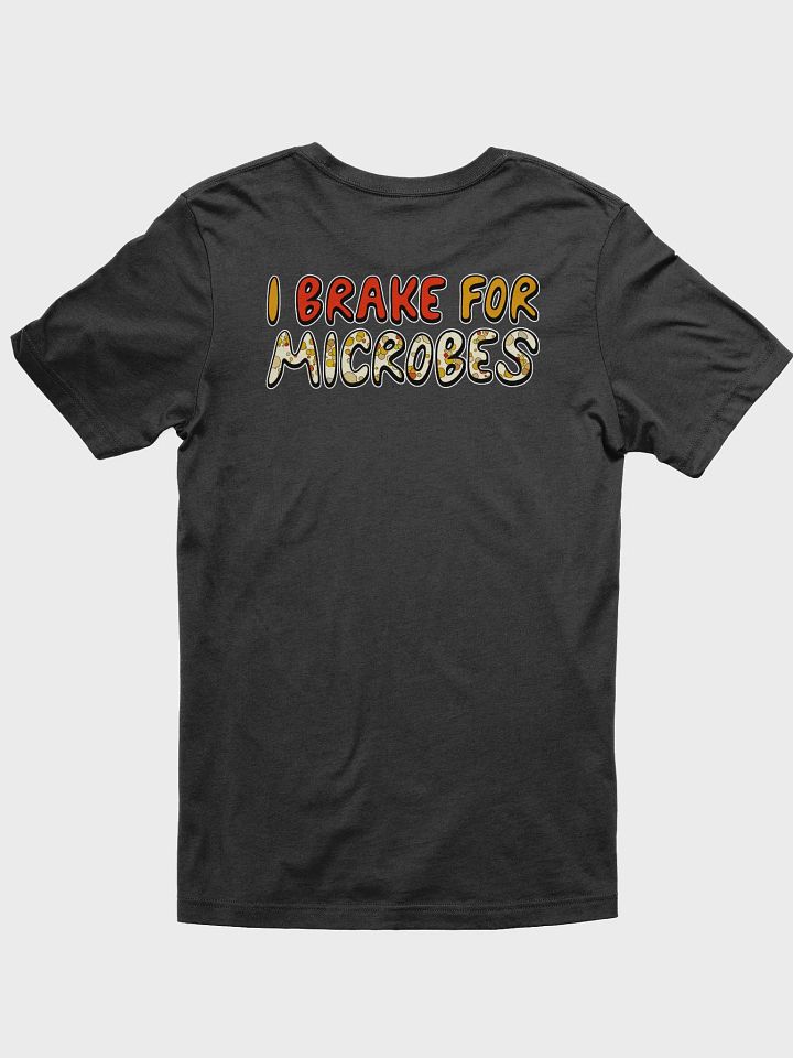 I Brake For Microbes Bella Canvas Shirt product image (2)
